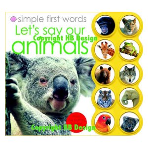 Simple First Words : Let's Learn Our Animals. Interactive Sound Book