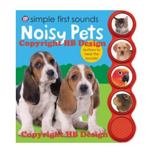 Simple First Sounds: Noisy Pets. Interactive Play-a-Sound Storybook