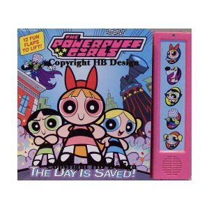 Cartoon Network - The Powerpuff Girls : The Day Is Saved! Interactive Lift-a-Flap Play-a-Sound Storybook