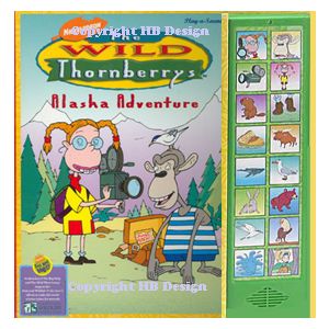 The Wild Thornberrys : Alaska adventure. Interactive Play-a-sound Book