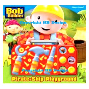 PBS Kids - Bob the Builder : Pirate-Ship Playground. The Tool Box Play-a-Sound Book