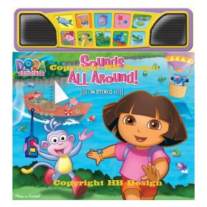 Nick Jr - Dora the Explorer : Sounds All Around. Play-A-Sound Stereo Book