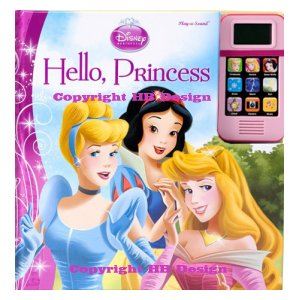 Playhouse Disney - Disney Princess : Hello, Princess. Cell Phone and Sound Book