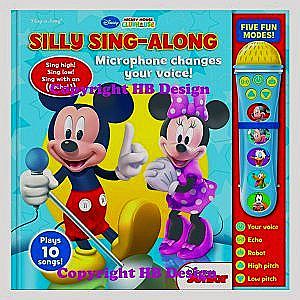 Disney Junior - Mickey Mouse Clubhouse : Silly Sing-Along. Voice Changing Microphone and Sound Book