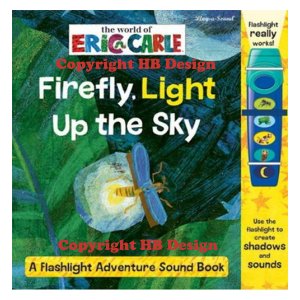 The World of Eric Carle: Firefly, Light Up the Sky. Interactive Storybook with a Flashlight
