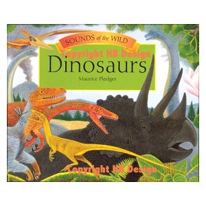 Sounds of the Wild : Dinosaurs. Interactive Sound Books