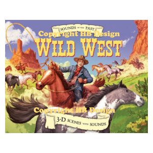 Sounds of the Past : Wild West. 3D Scenes with Sounds Play-a-Sound Storybook
