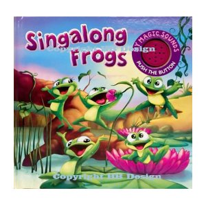 My Magic Sounds : Singalong Frogs. Push the Button Storybook