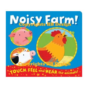 Noisy Farm! Touch, Feel, and Hear the Animals Interactive Sound Book