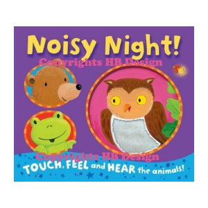 Noisy Night! Touch, Feel, and Hear the Animals Interactive Sound Book