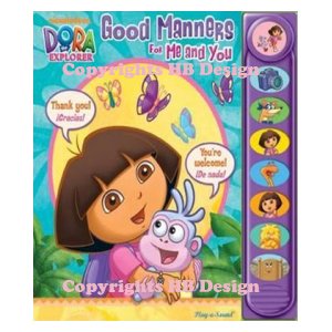 Nick Jr - Dora the Explorer : Good Manners for Me and You. Interactive Play-a-Sound 8 Buttons Storybook
