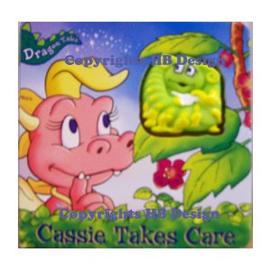 Dragon Tales : Cassie Takes Care. Squeaky Toy Sound Storybook