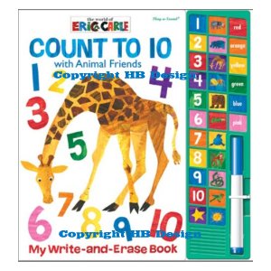The World of Eric Carle: Count to 10 with Animal Friends. My Write-and-Erase Play-a-Sound Book